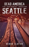 Читать книгу Dead America The Northwest Invasion | Book 4 | Dead America-Seattle [Part 2]
